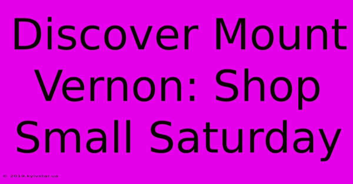 Discover Mount Vernon: Shop Small Saturday