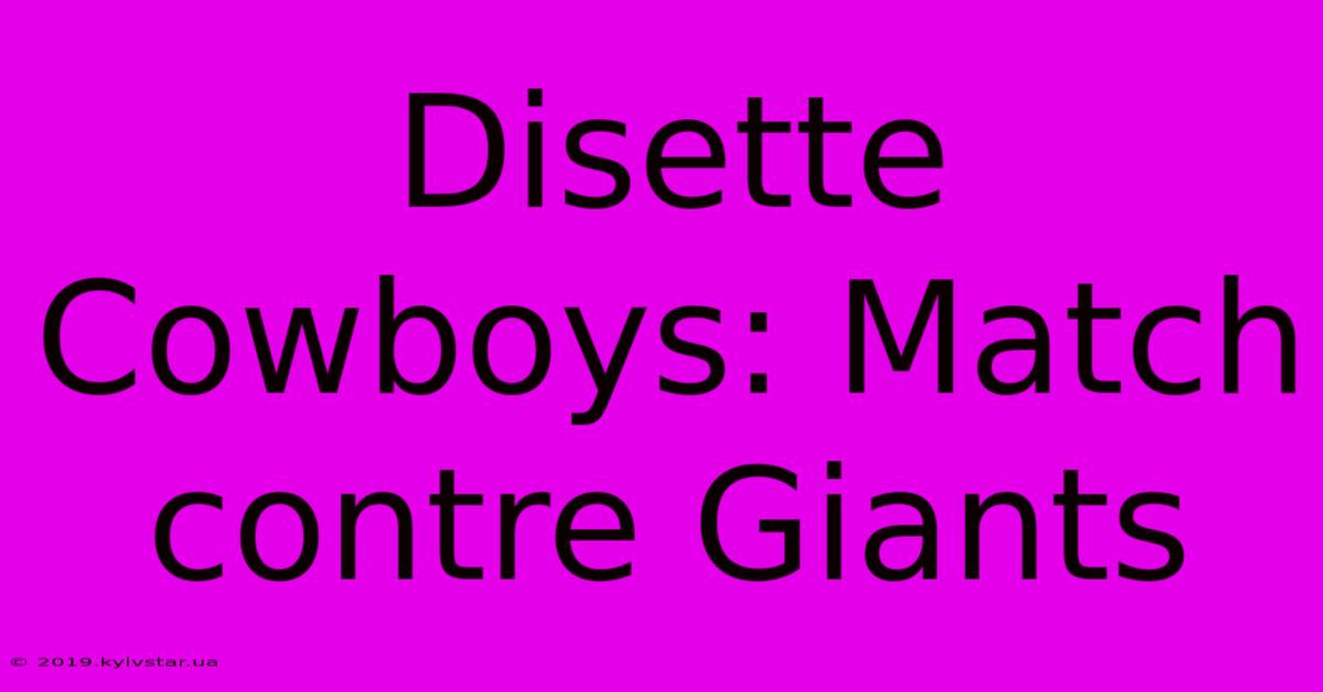 Disette Cowboys: Match Contre Giants