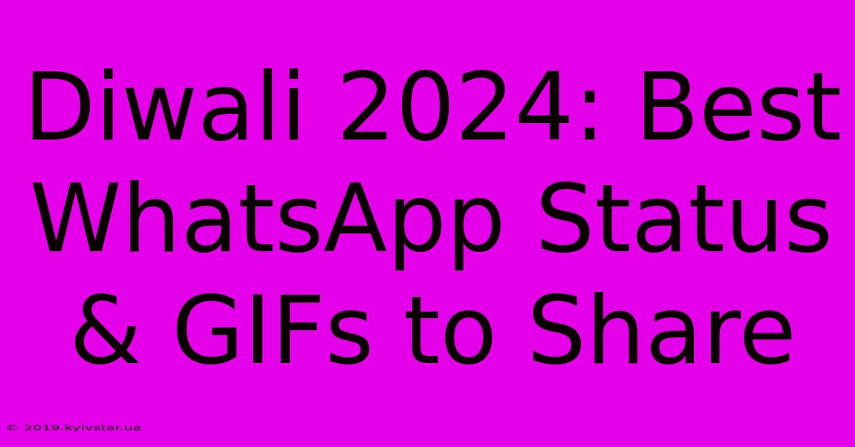 Diwali 2024: Best WhatsApp Status & GIFs To Share