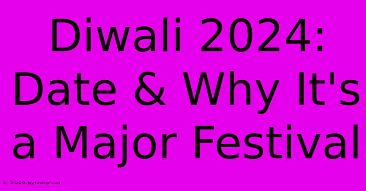 Diwali 2024: Date & Why It's A Major Festival 