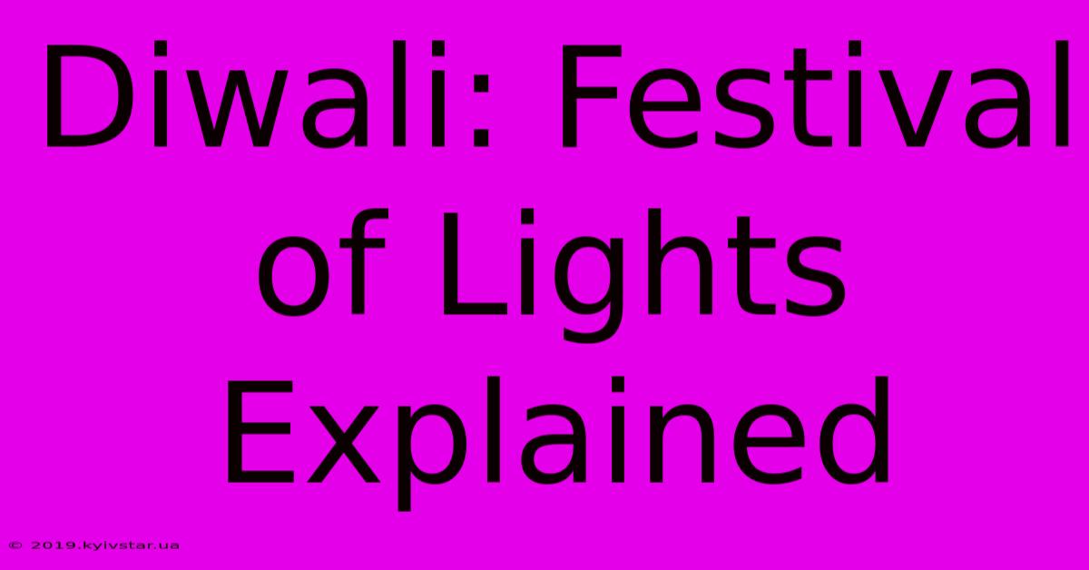 Diwali: Festival Of Lights Explained