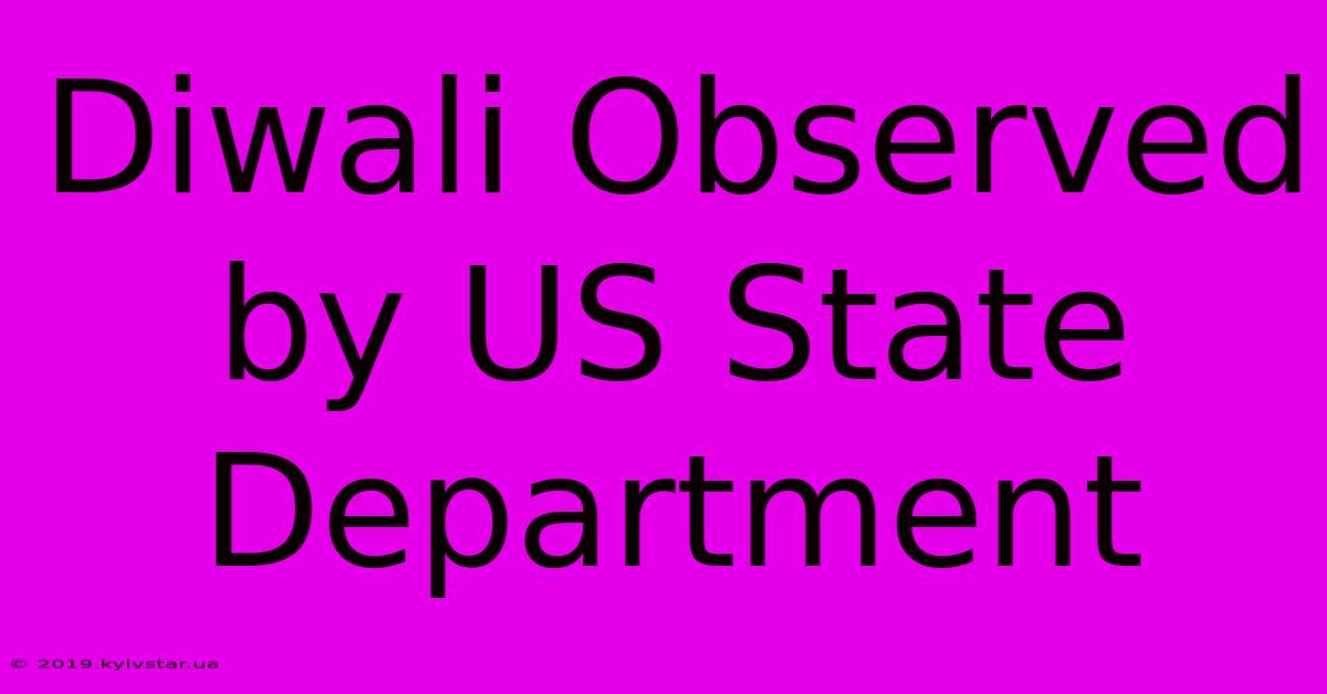 Diwali Observed By US State Department 