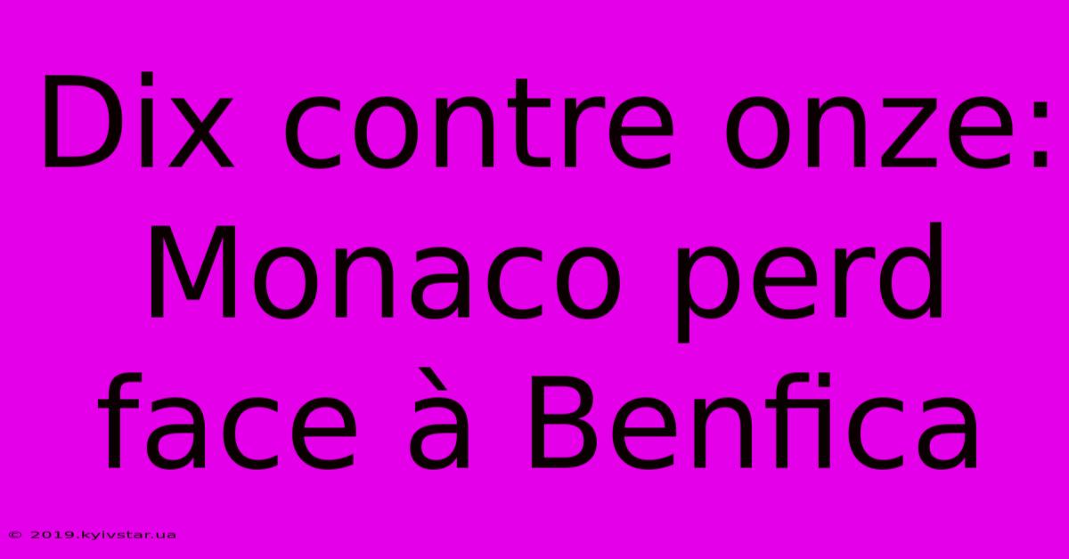 Dix Contre Onze: Monaco Perd Face À Benfica