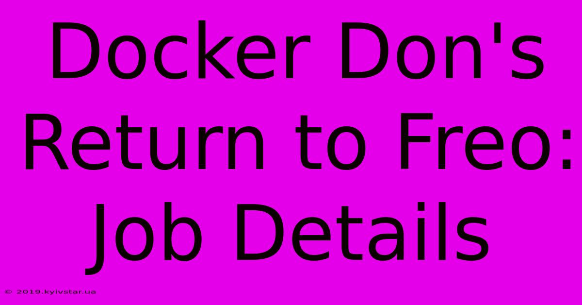 Docker Don's Return To Freo: Job Details 