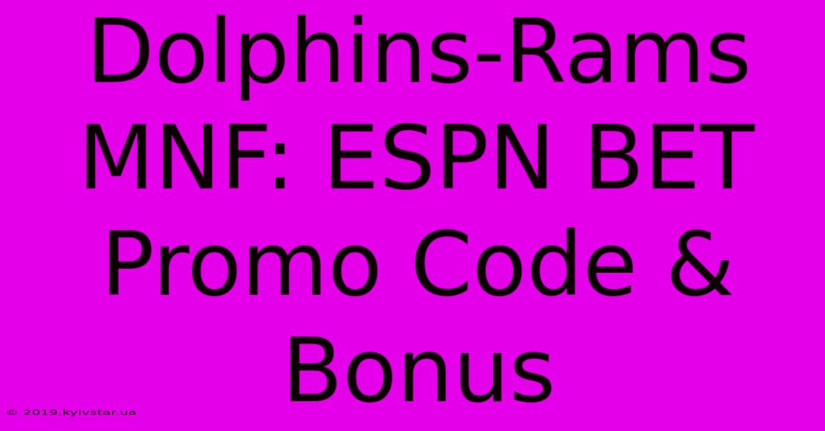 Dolphins-Rams MNF: ESPN BET Promo Code & Bonus