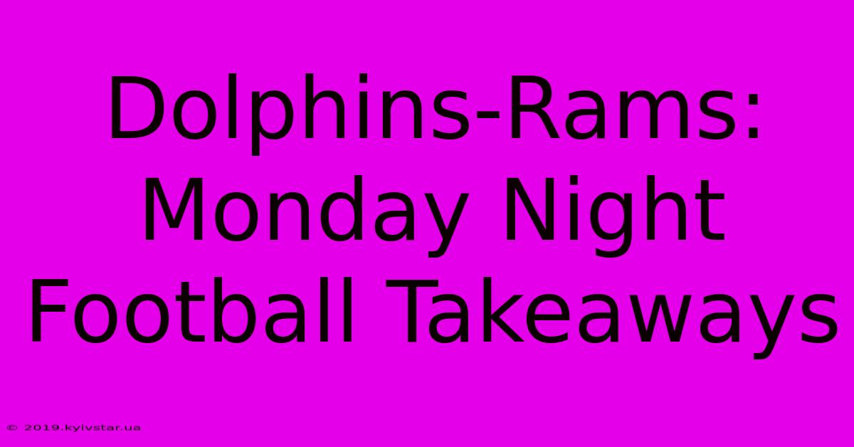 Dolphins-Rams: Monday Night Football Takeaways