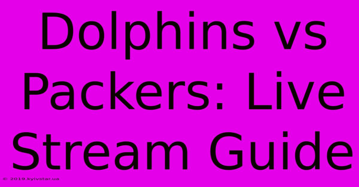 Dolphins Vs Packers: Live Stream Guide