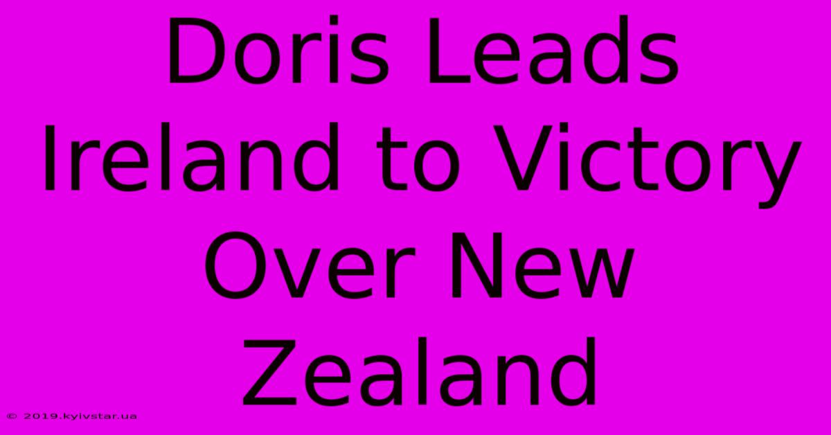 Doris Leads Ireland To Victory Over New Zealand