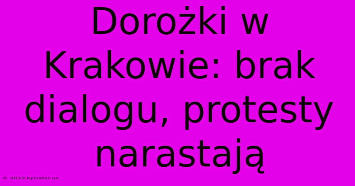 Dorożki W Krakowie: Brak Dialogu, Protesty Narastają