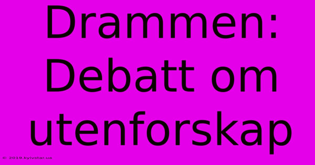 Drammen: Debatt Om Utenforskap