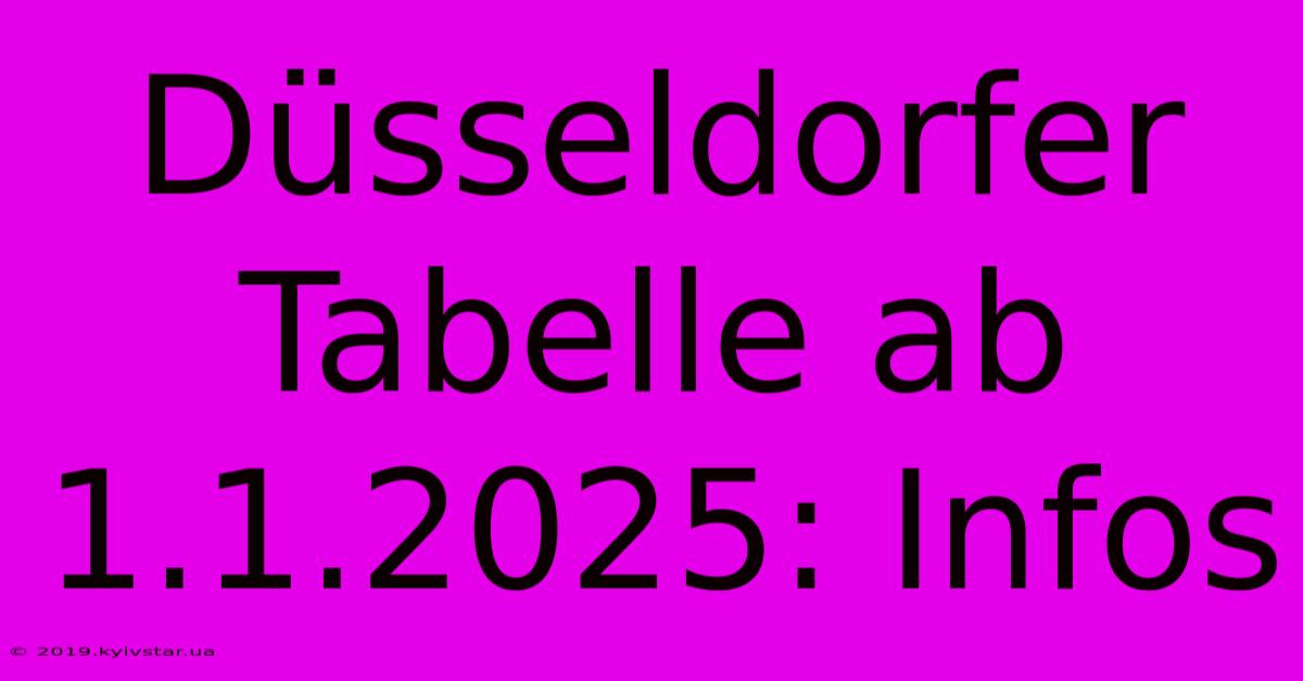 Düsseldorfer Tabelle Ab 1.1.2025: Infos