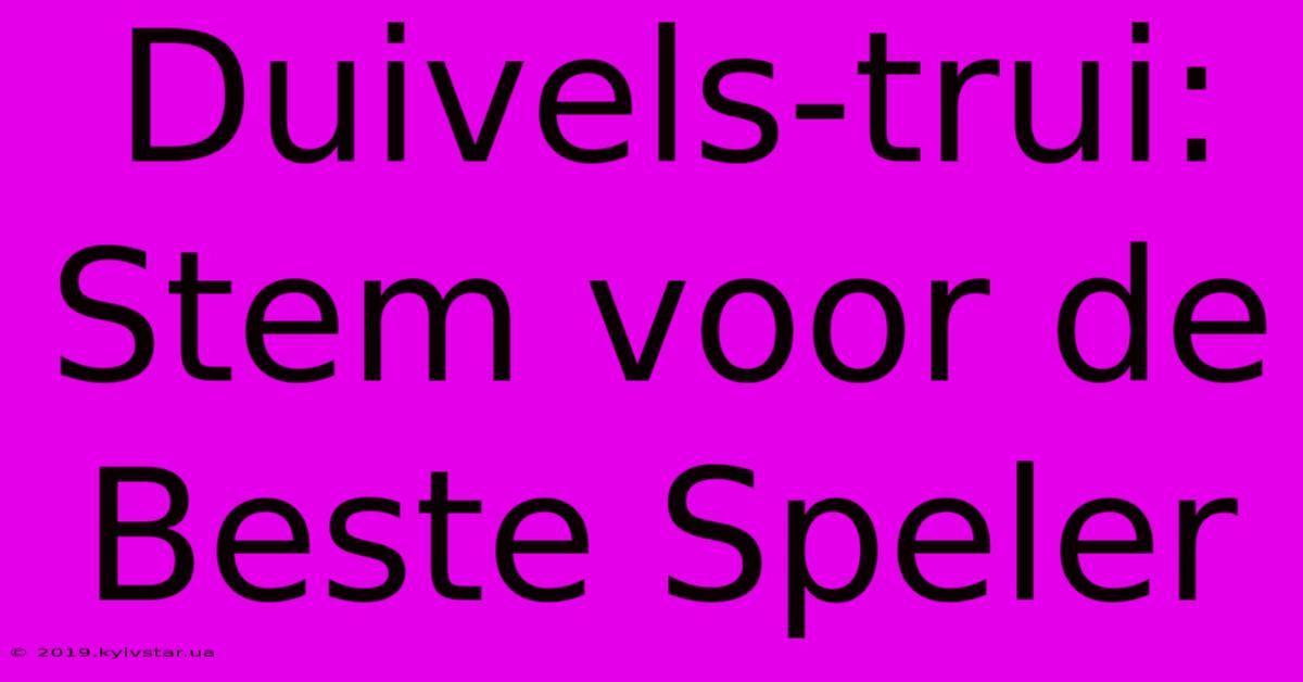 Duivels-trui: Stem Voor De Beste Speler 