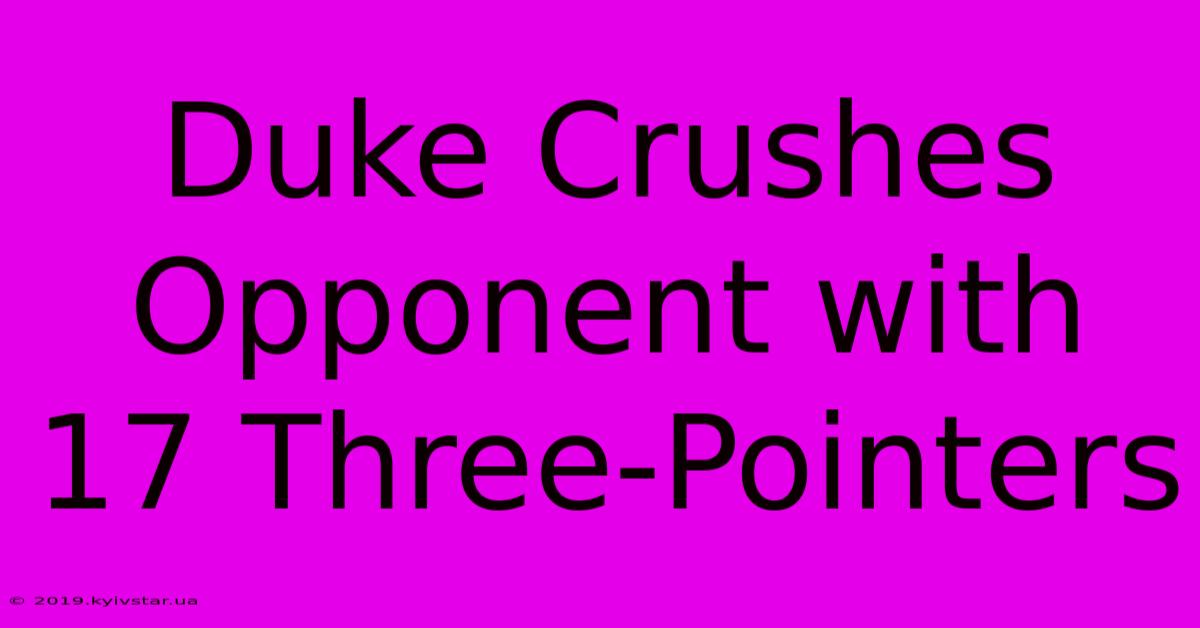 Duke Crushes Opponent With 17 Three-Pointers 