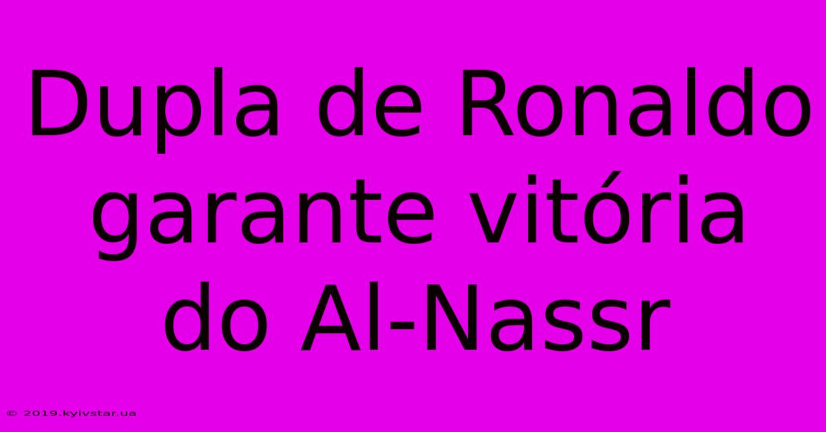 Dupla De Ronaldo Garante Vitória Do Al-Nassr