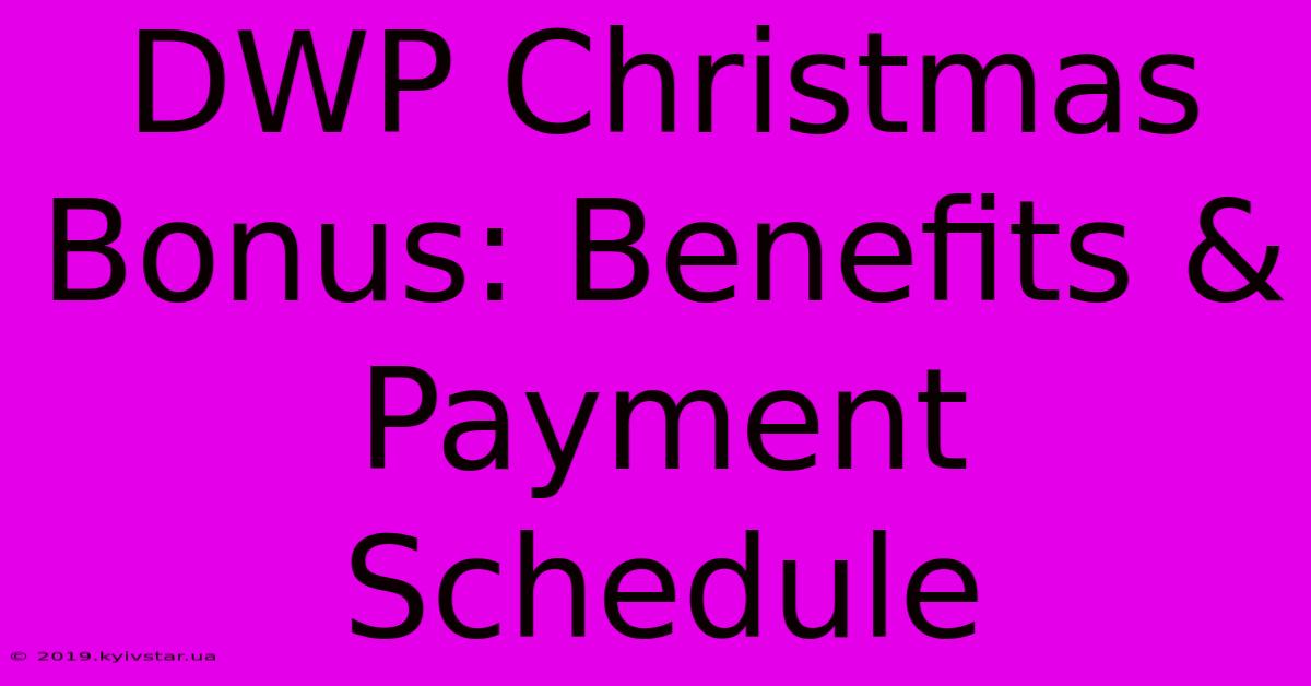 DWP Christmas Bonus: Benefits & Payment Schedule