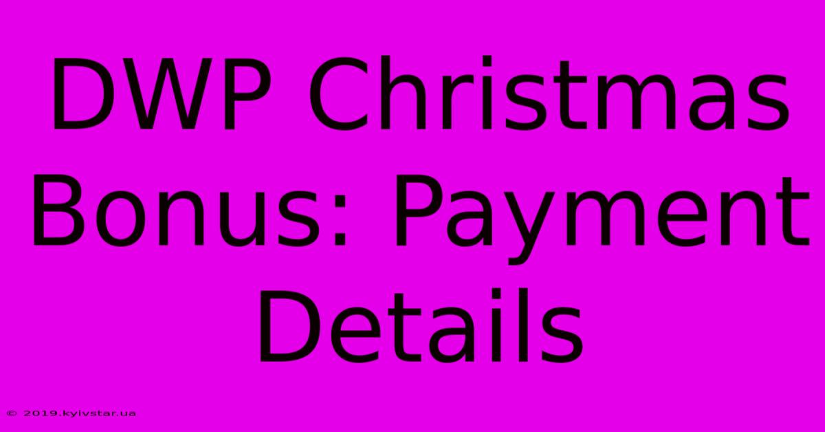 DWP Christmas Bonus: Payment Details