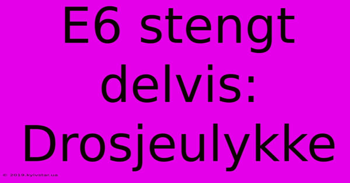 E6 Stengt Delvis: Drosjeulykke