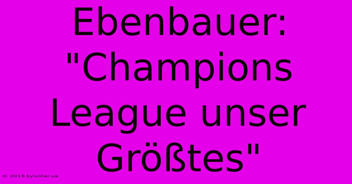 Ebenbauer: 