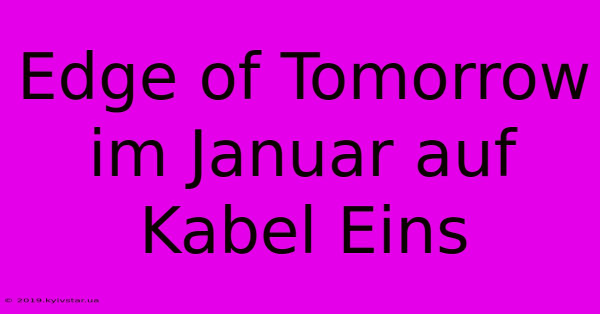 Edge Of Tomorrow Im Januar Auf Kabel Eins