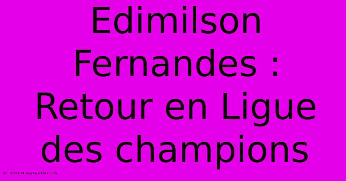 Edimilson Fernandes : Retour En Ligue Des Champions