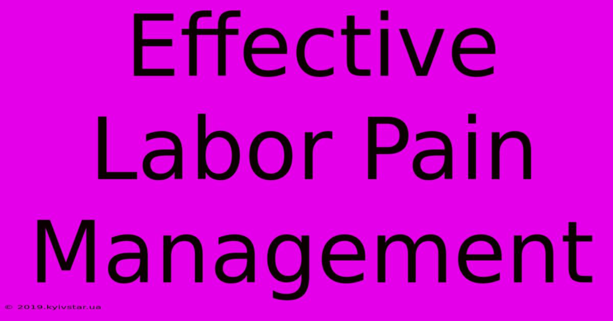 Effective Labor Pain Management