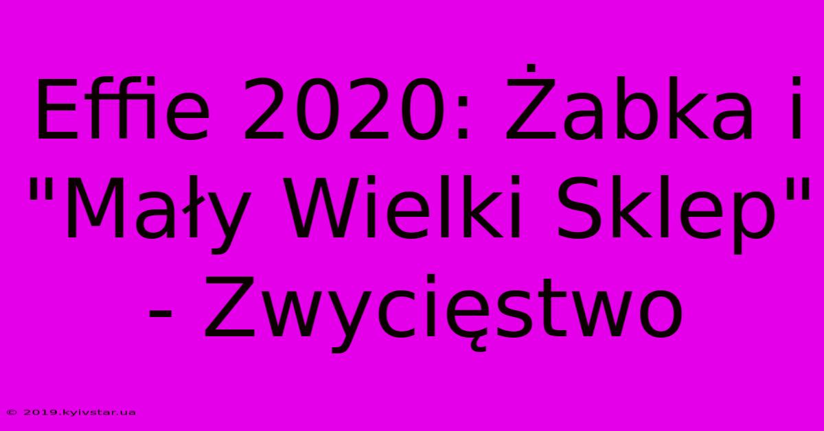 Effie 2020: Żabka I 