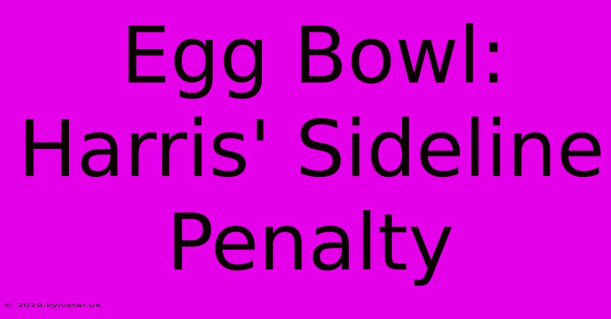 Egg Bowl: Harris' Sideline Penalty