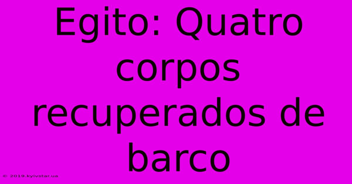 Egito: Quatro Corpos Recuperados De Barco