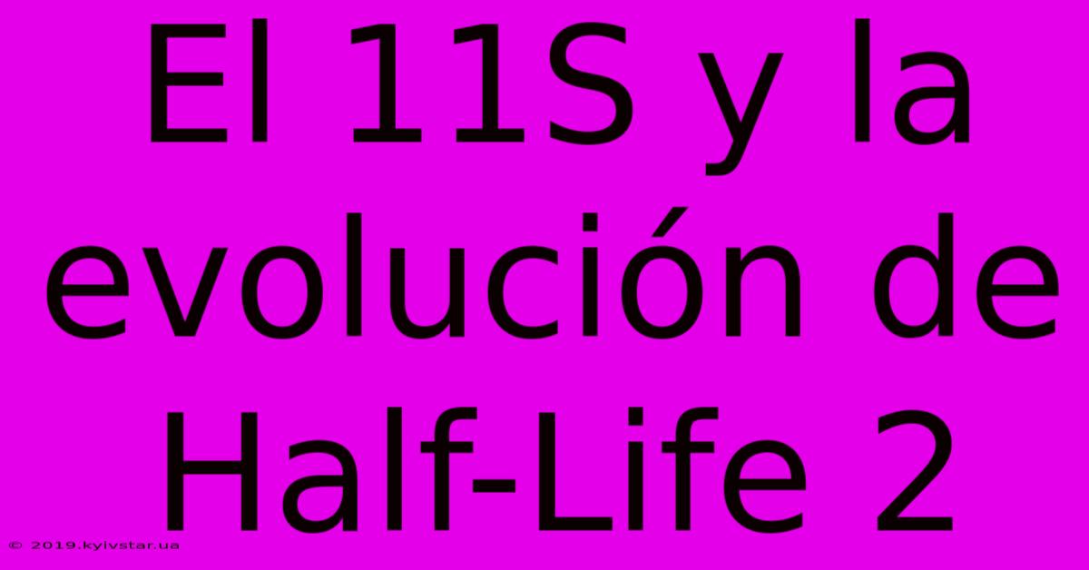 El 11S Y La Evolución De Half-Life 2