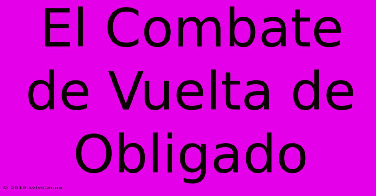 El Combate De Vuelta De Obligado