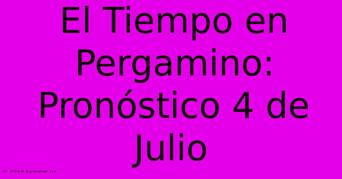 El Tiempo En Pergamino: Pronóstico 4 De Julio