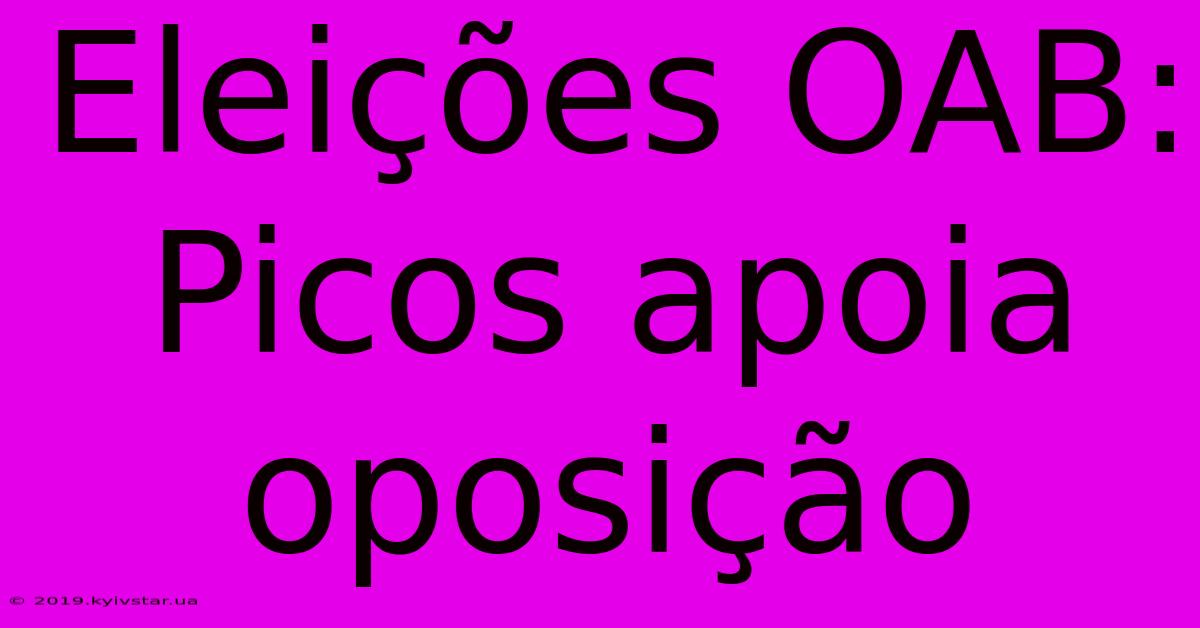 Eleições OAB: Picos Apoia Oposição