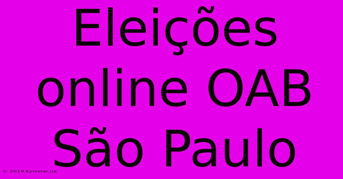 Eleições Online OAB São Paulo