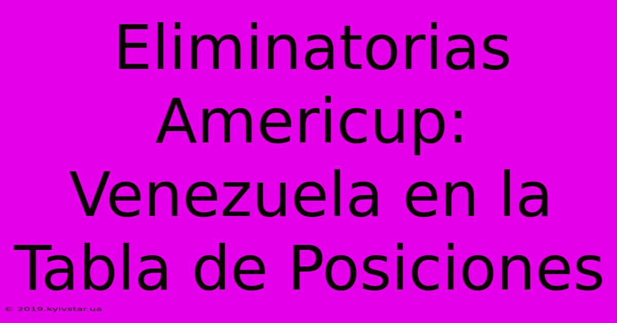 Eliminatorias Americup: Venezuela En La Tabla De Posiciones