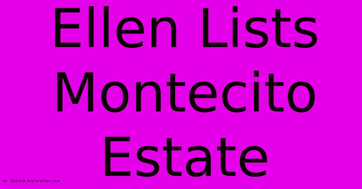 Ellen Lists Montecito Estate