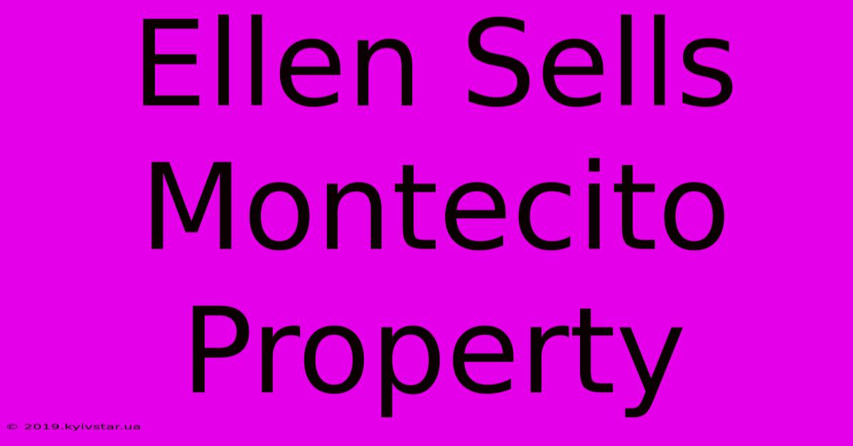 Ellen Sells Montecito Property