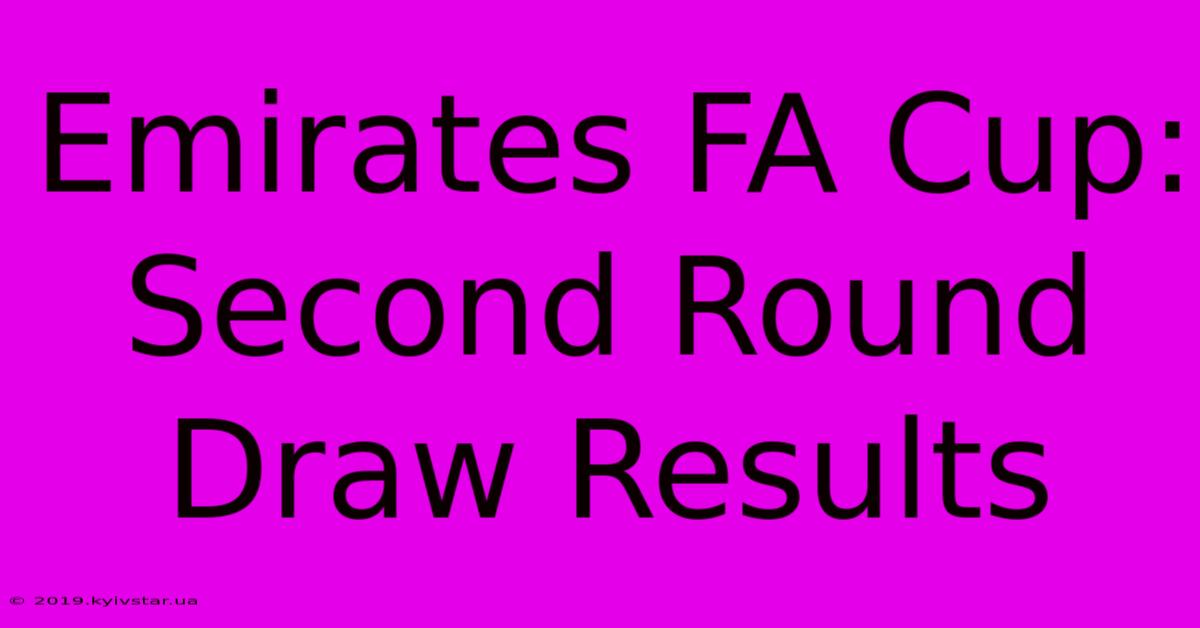 Emirates FA Cup: Second Round Draw Results