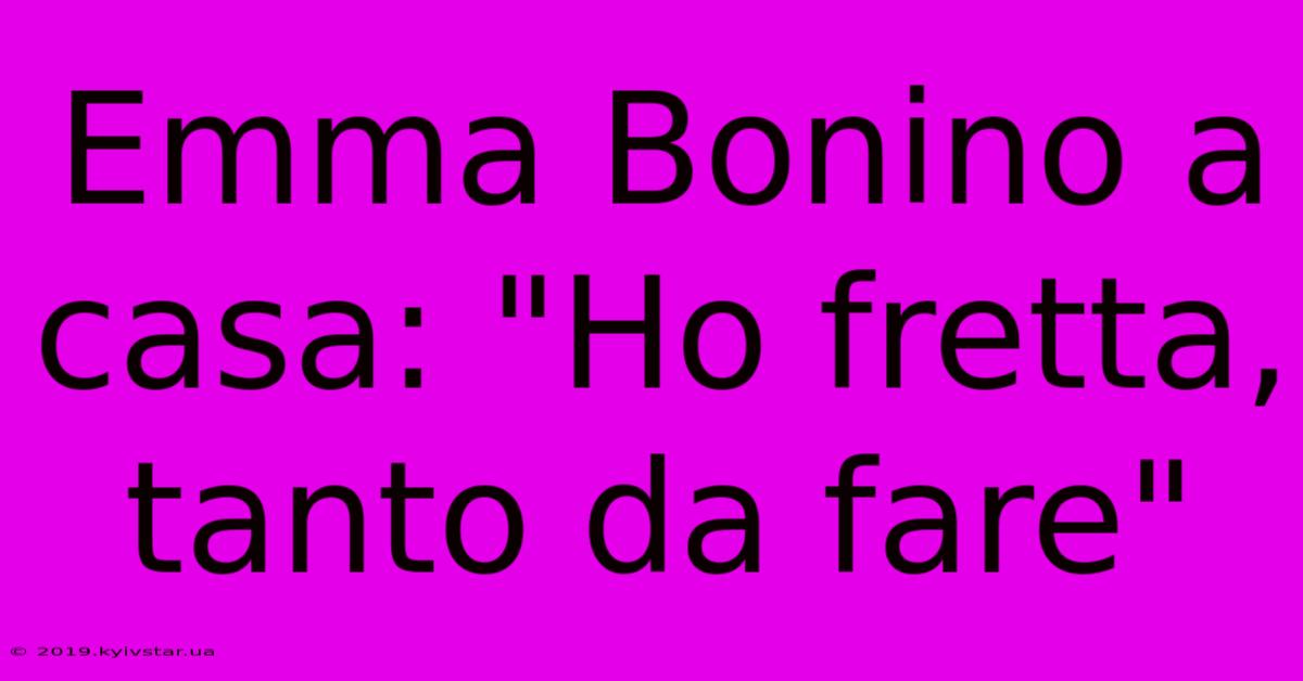 Emma Bonino A Casa: 