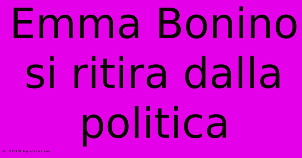 Emma Bonino Si Ritira Dalla Politica