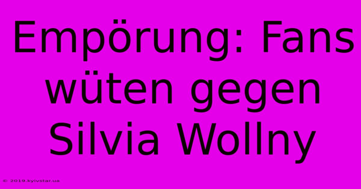 Empörung: Fans Wüten Gegen Silvia Wollny