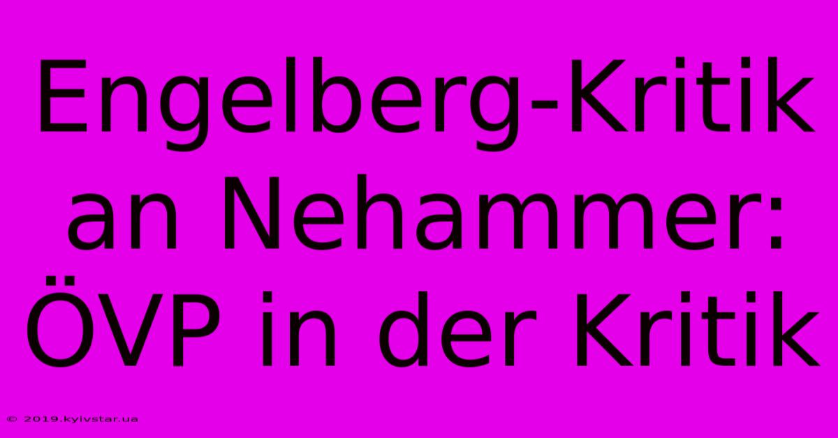 Engelberg-Kritik An Nehammer: ÖVP In Der Kritik 