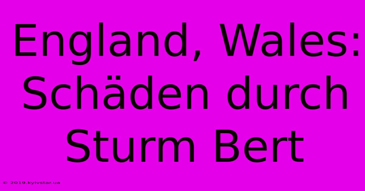 England, Wales: Schäden Durch Sturm Bert