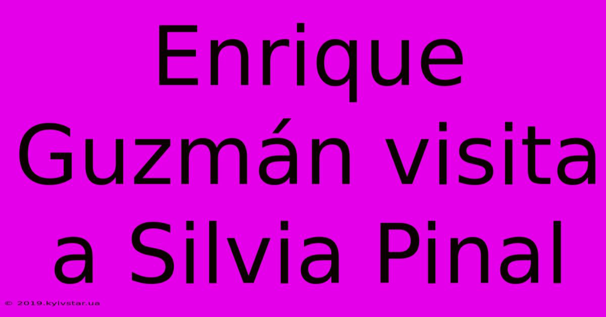 Enrique Guzmán Visita A Silvia Pinal