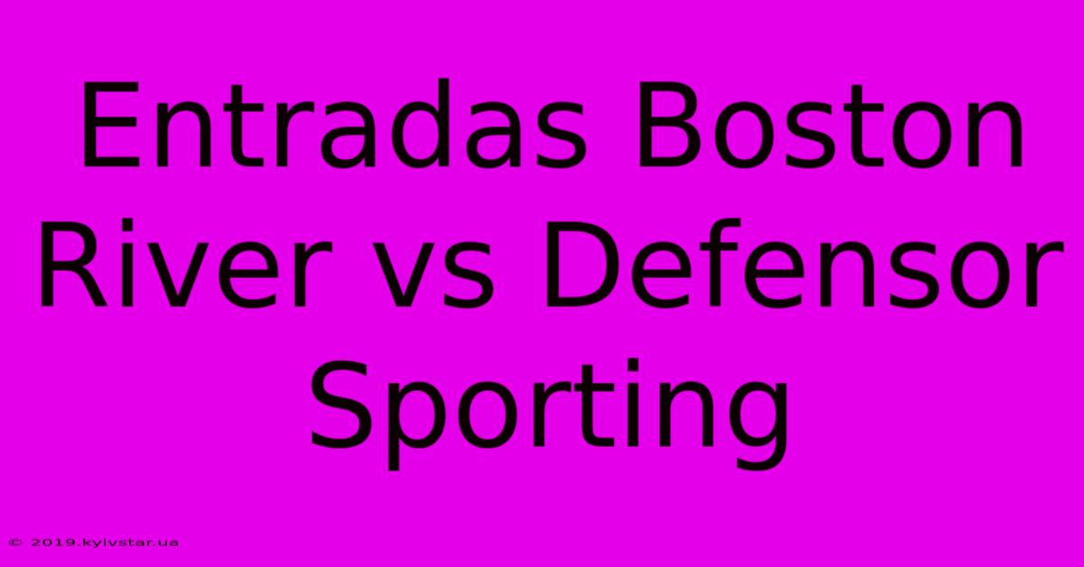 Entradas Boston River Vs Defensor Sporting