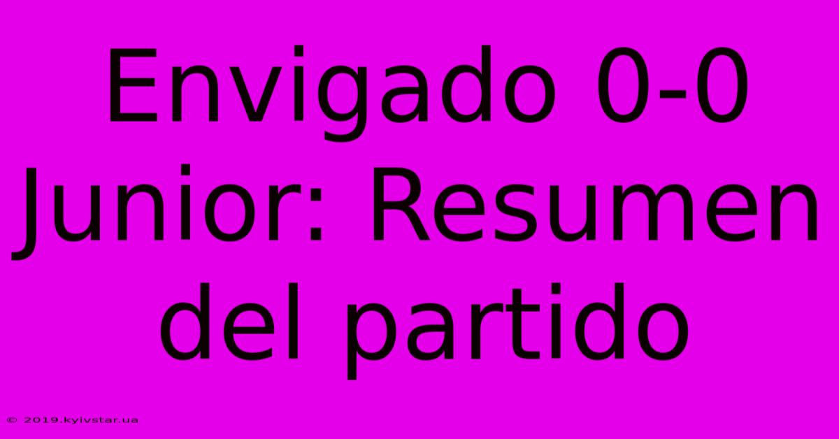 Envigado 0-0 Junior: Resumen Del Partido