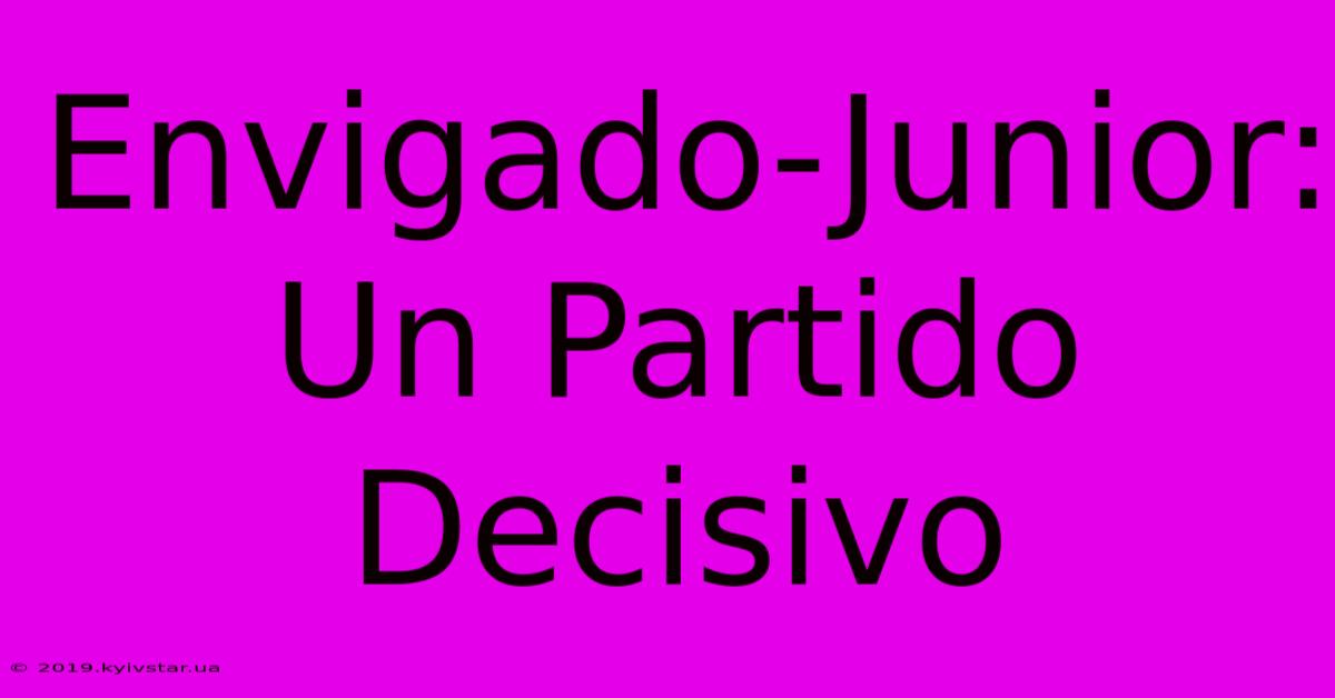 Envigado-Junior: Un Partido Decisivo 