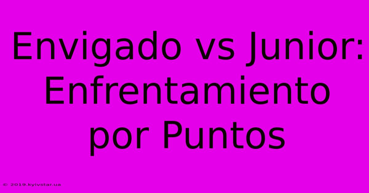 Envigado Vs Junior: Enfrentamiento Por Puntos