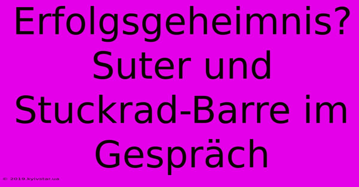 Erfolgsgeheimnis? Suter Und Stuckrad-Barre Im Gespräch