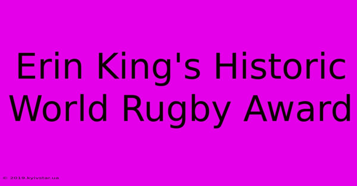 Erin King's Historic World Rugby Award