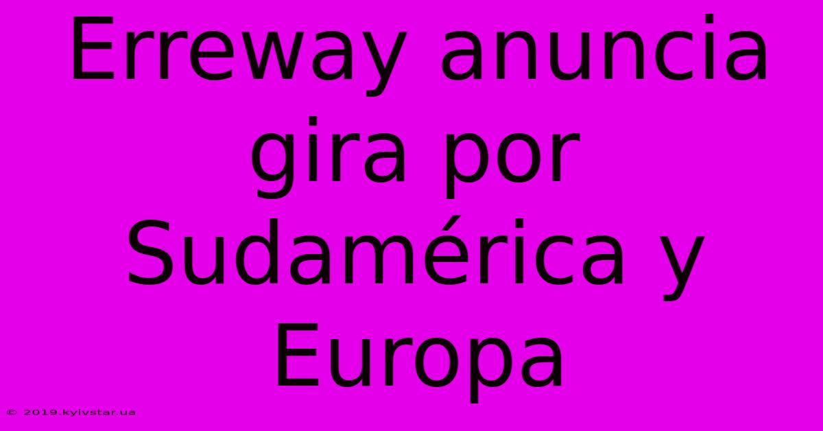 Erreway Anuncia Gira Por Sudamérica Y Europa